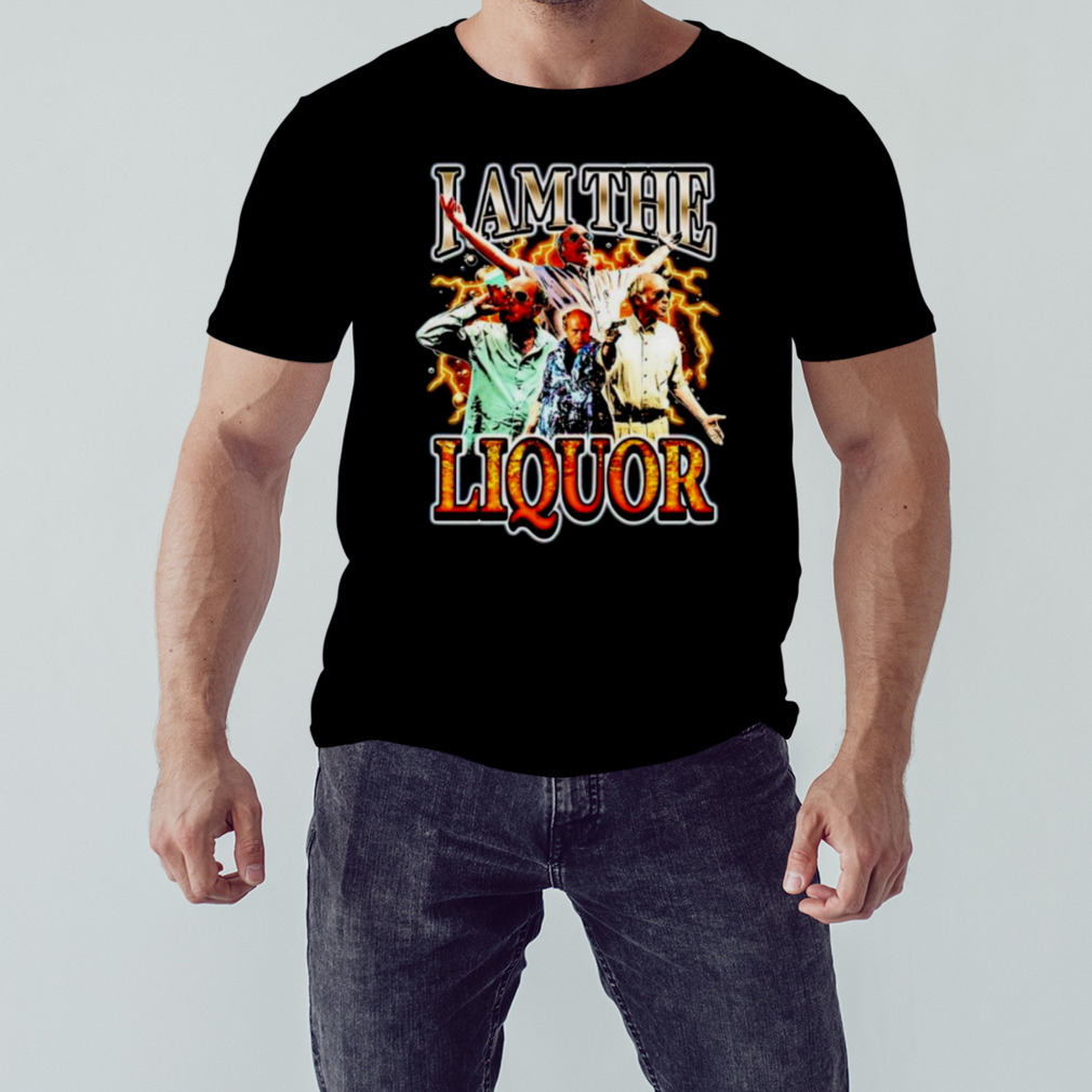 Jim Lahey i am the Liquor shirt 1 Unisex tshirt
