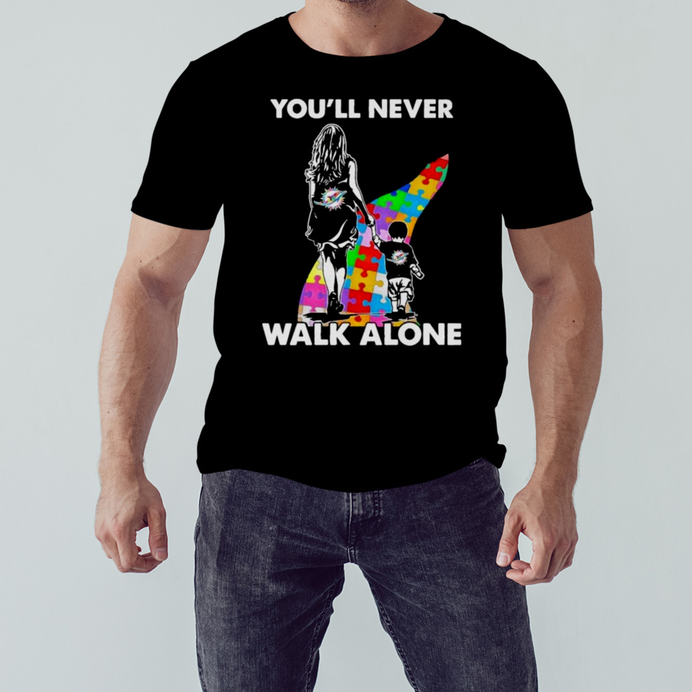 Miami Dolphins You’ll Never Walk Alone Mom And Son Autism T-Shirt