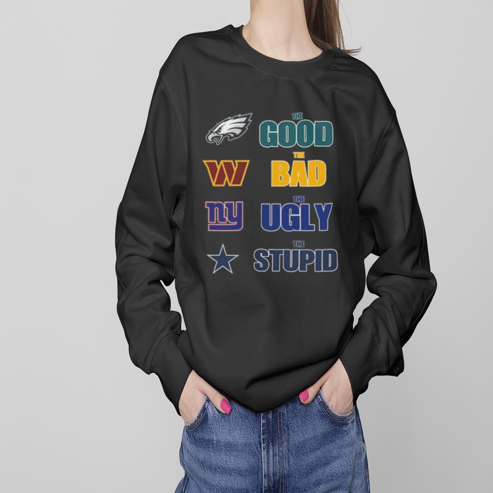 Philadelphia Eagles The Good The Bad The Ugly And The Stupid 2023 T-Shirt 4 Sweaters