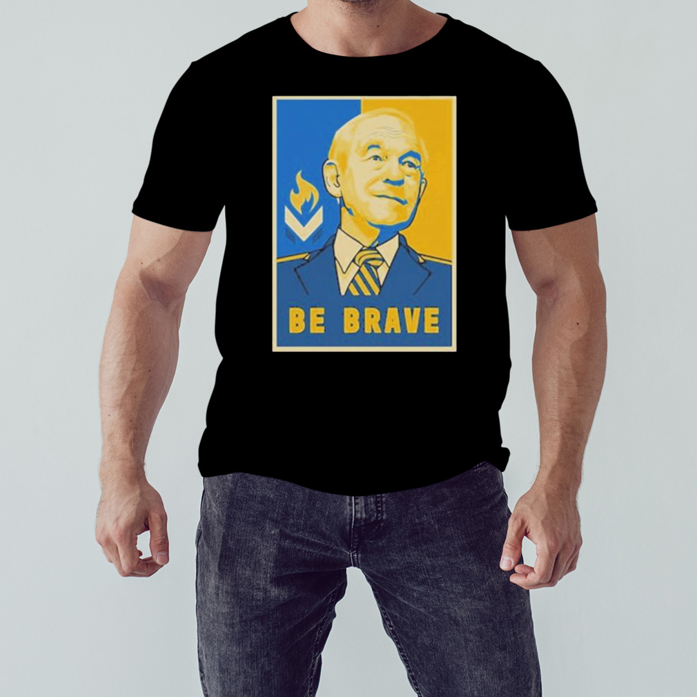 Ron Paul Be Brave New Shirt