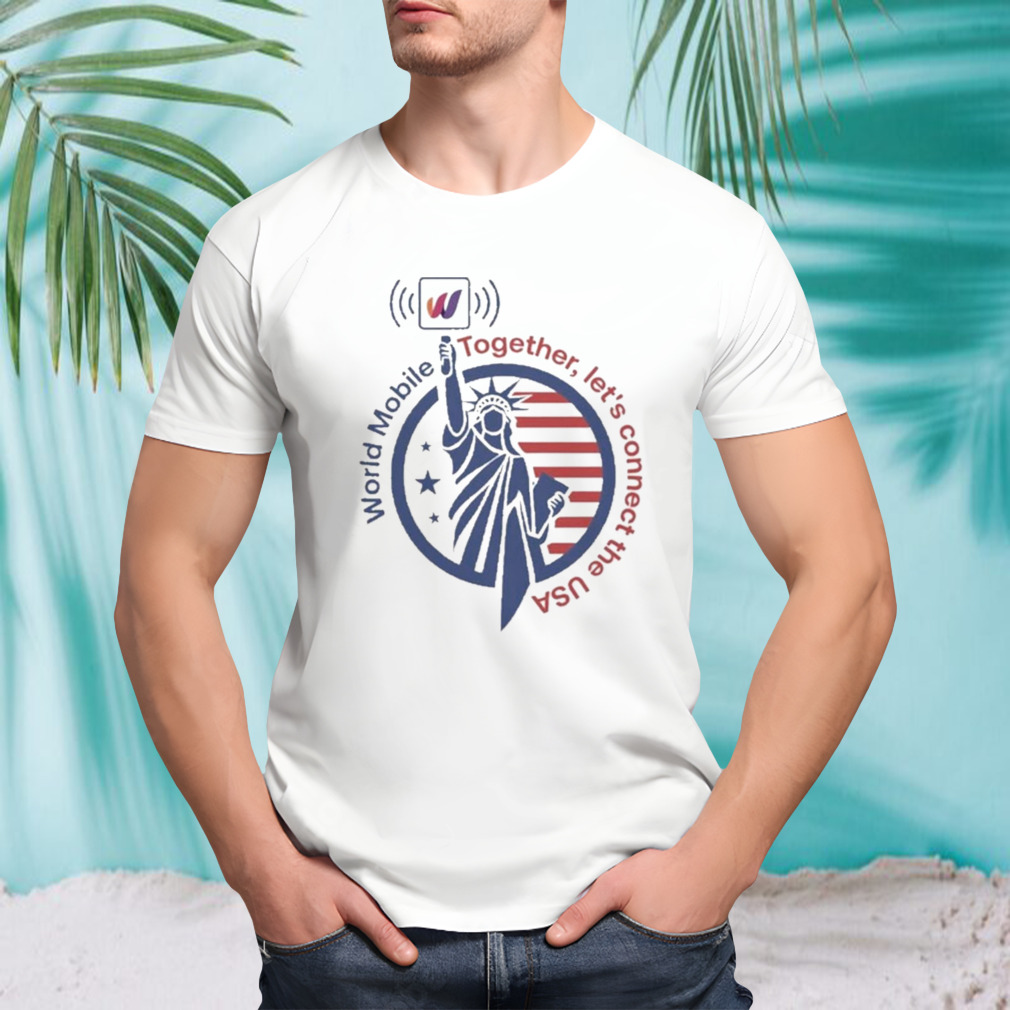 world Mobile Together Let’s Connect The Usa Shirt
