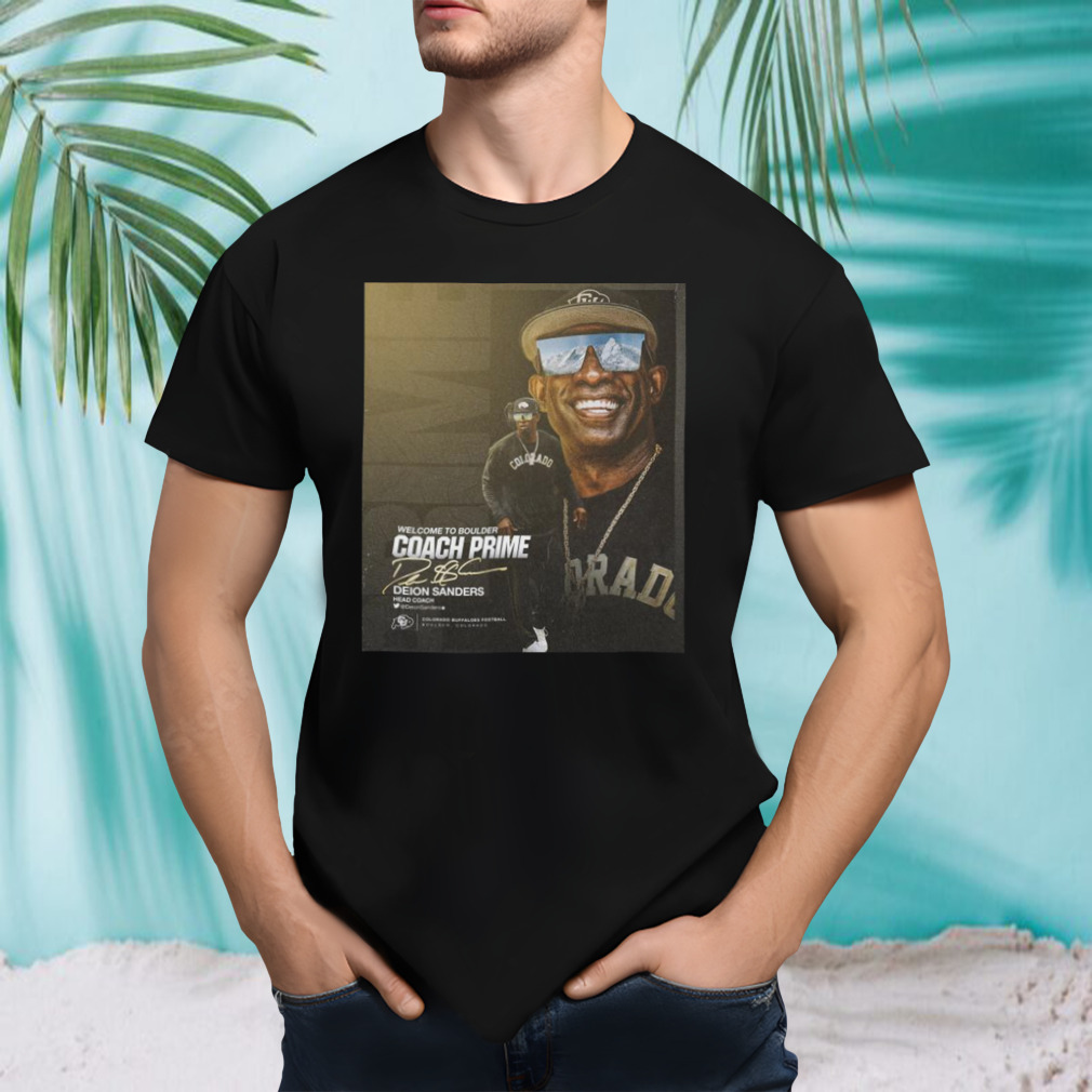 Welcome To Boulder Coach Prime Deion Sanders Head Coach Colorado Buffaloes T-shirt