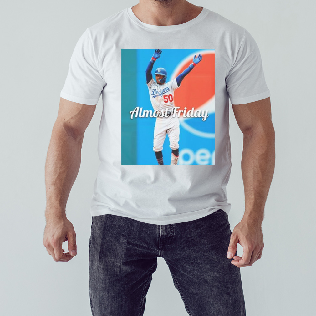 Almost Friday Mookie T-shirt