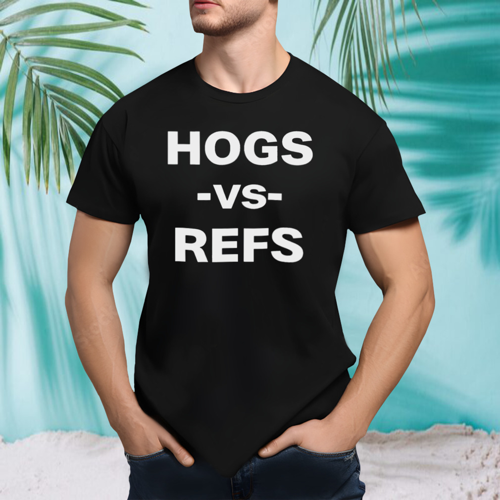 Hogs vs refs new shirt