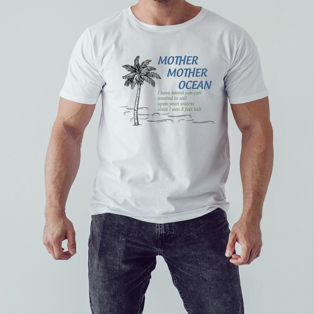 Mother Mother Ocean shirt