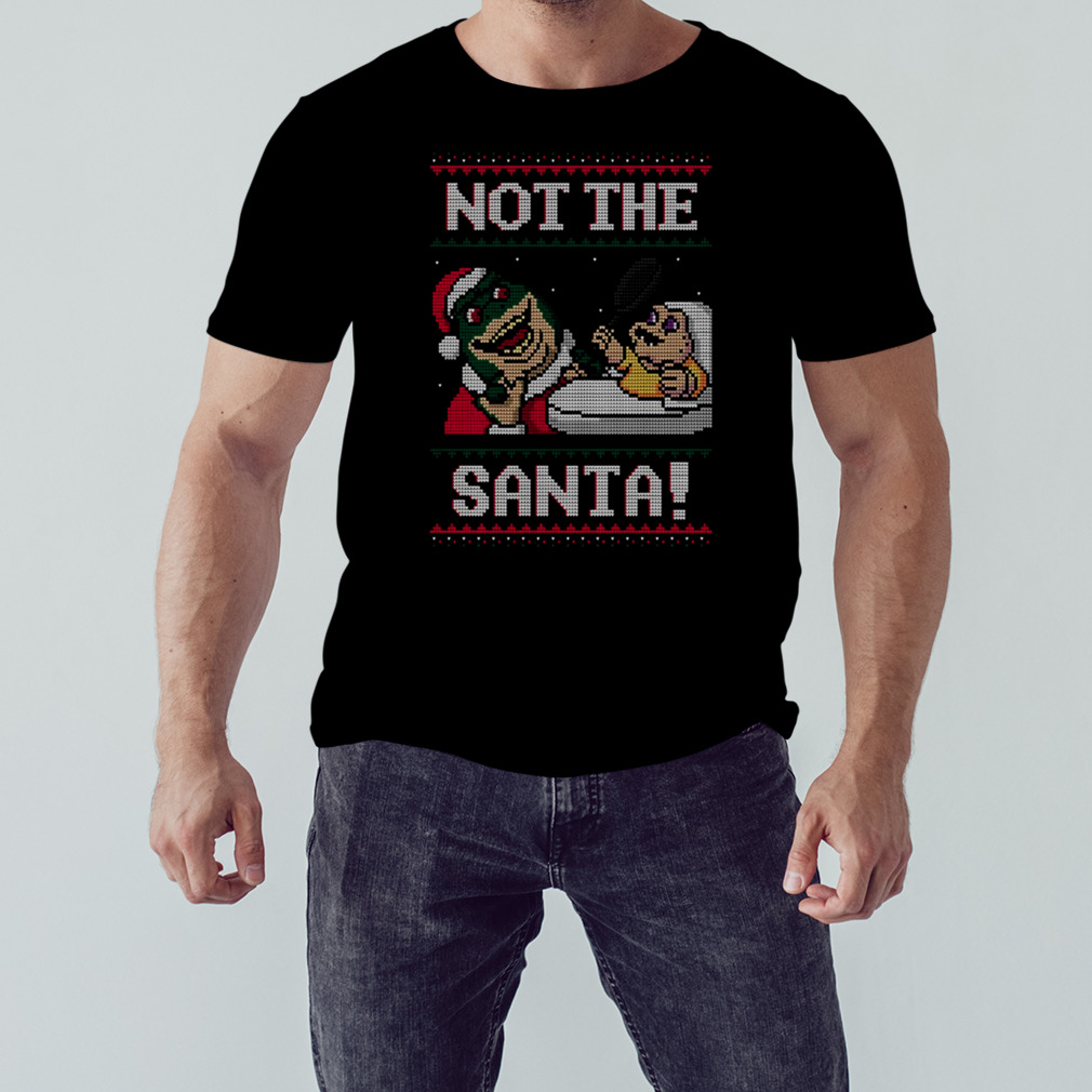 Not The Santa shirt