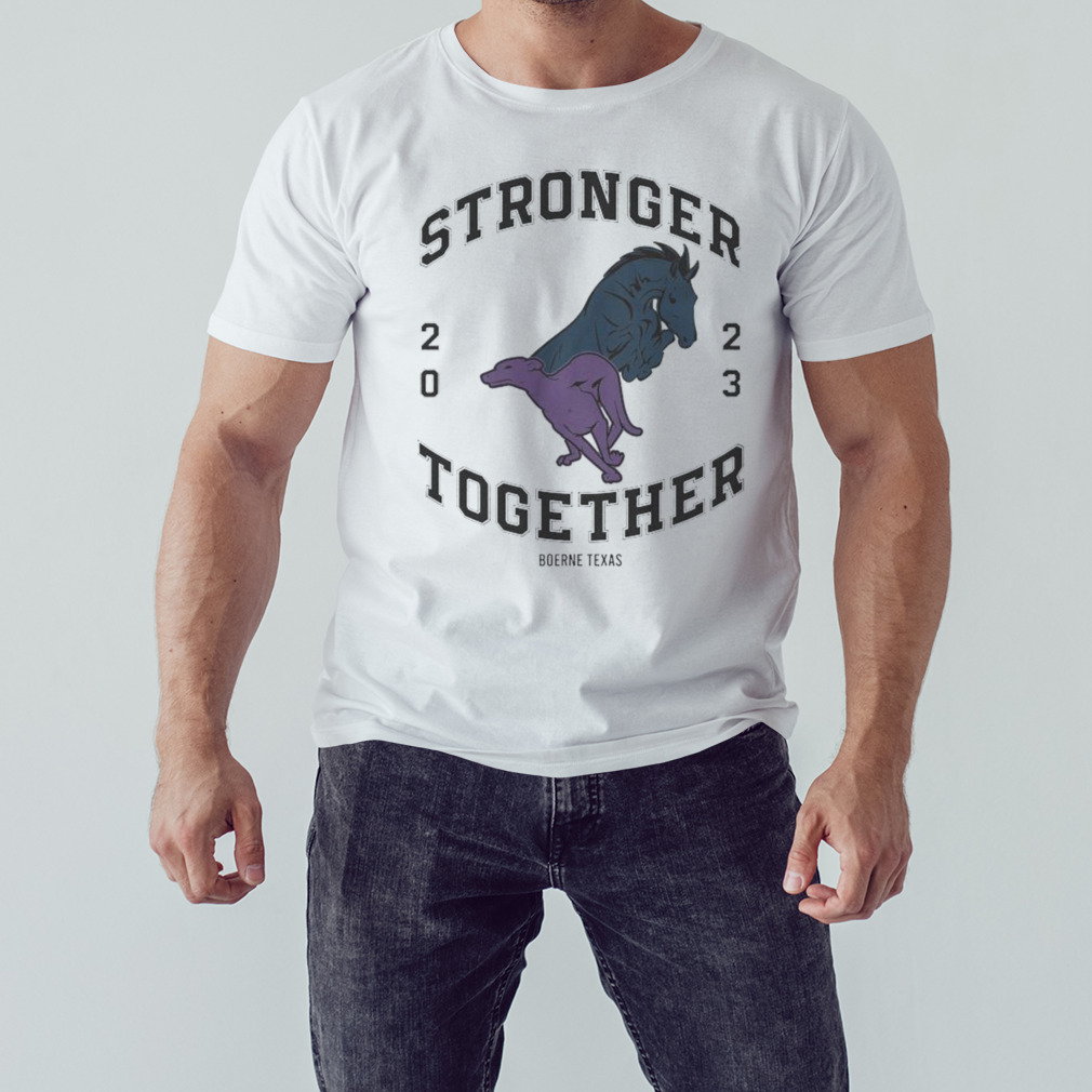 Stronger Together 2023 Boerne Texas T-shirt