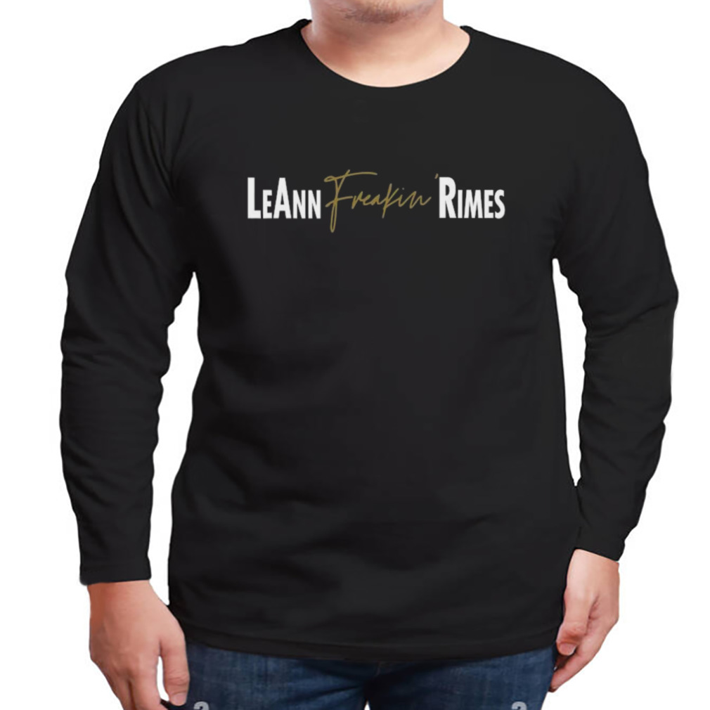 Leann Freakin Rimes T-shirt 3 Longsleeve tshirt