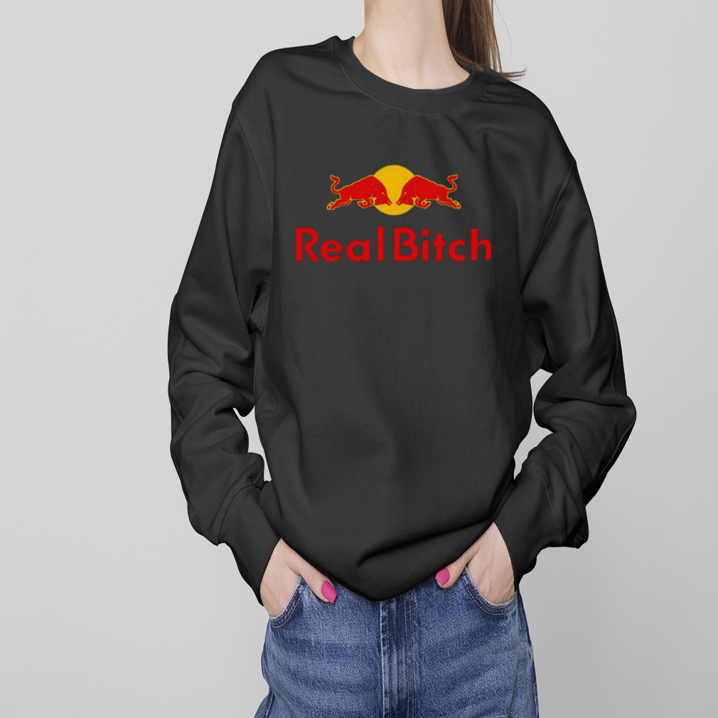 Real Bitch Shirt 4 Sweaters