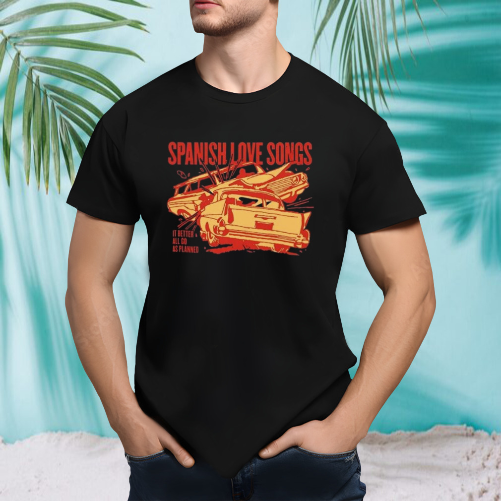 Spanish Love Songs Car Crash Shirt