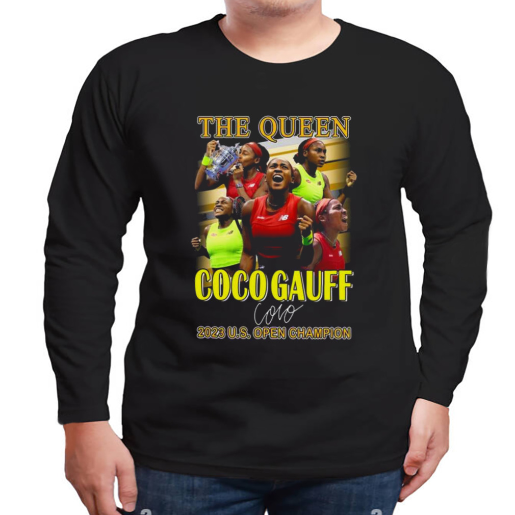 The Queen Coco Gauff 2023 Us Open Champion Signature T-shirt 3 Longsleeve tshirt