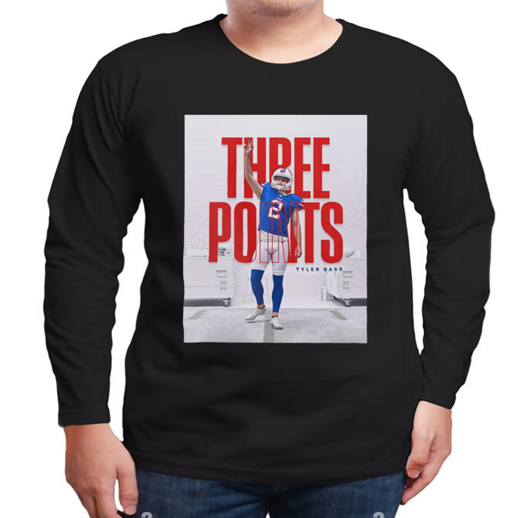 Three Points For Tyler Bass Buffalo Bills vs New York Jets T-Shirt 3 Longsleeve tshirt