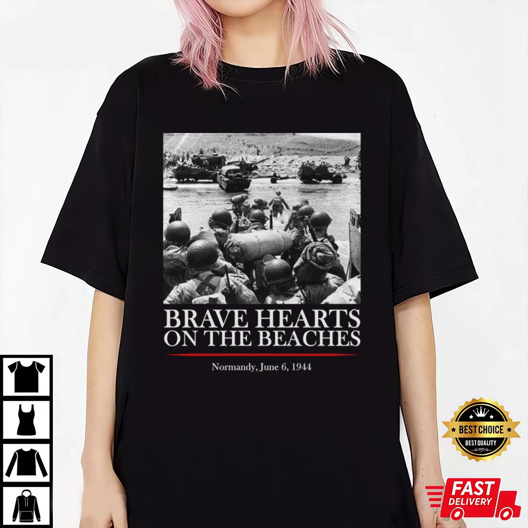 Brave Hearts On The Beaches WW2 D-day T-Shirt