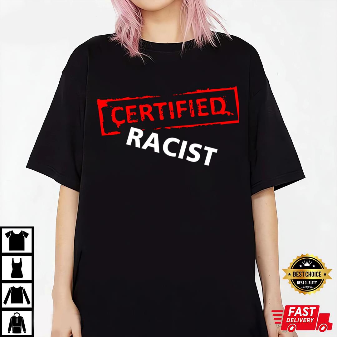 Certified Racist Essential T-shirt Classic T-shirt