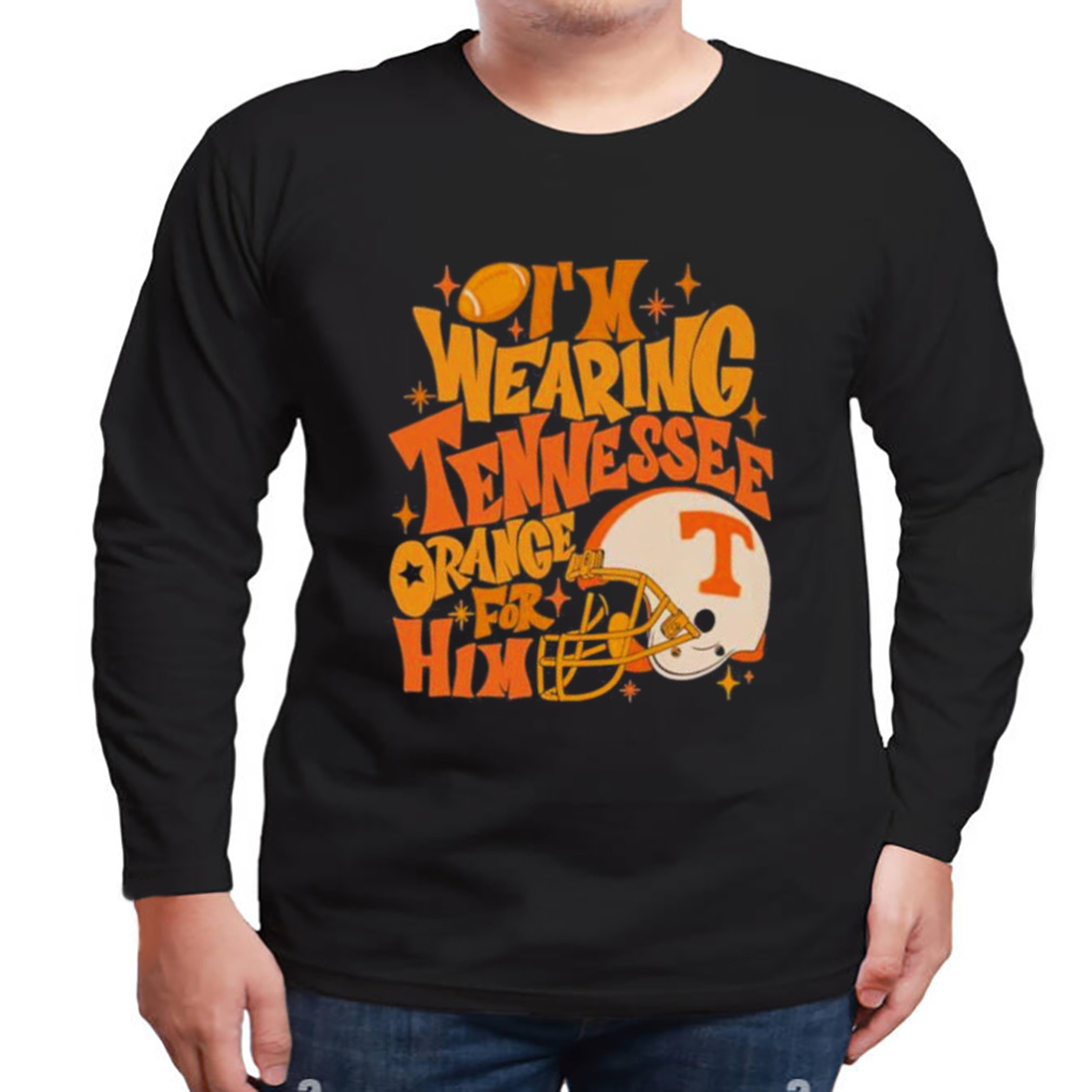 I’m Wearing Tennessee Orange For Him Tennessee Volunteers Helmet Shirt 3 Longsleeve tshirt