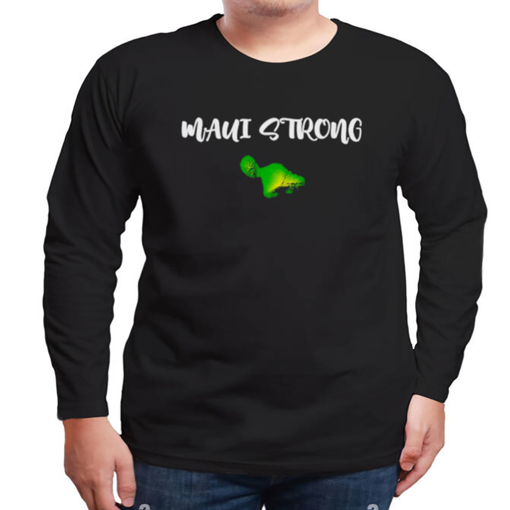 Maui Strong shirt 3 Longsleeve tshirt