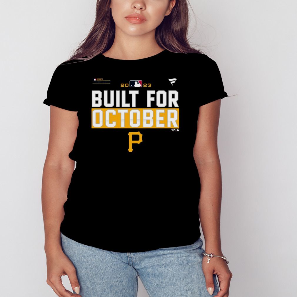 Pittsburgh Pirates Built For October 2023 Postseason Shirt by