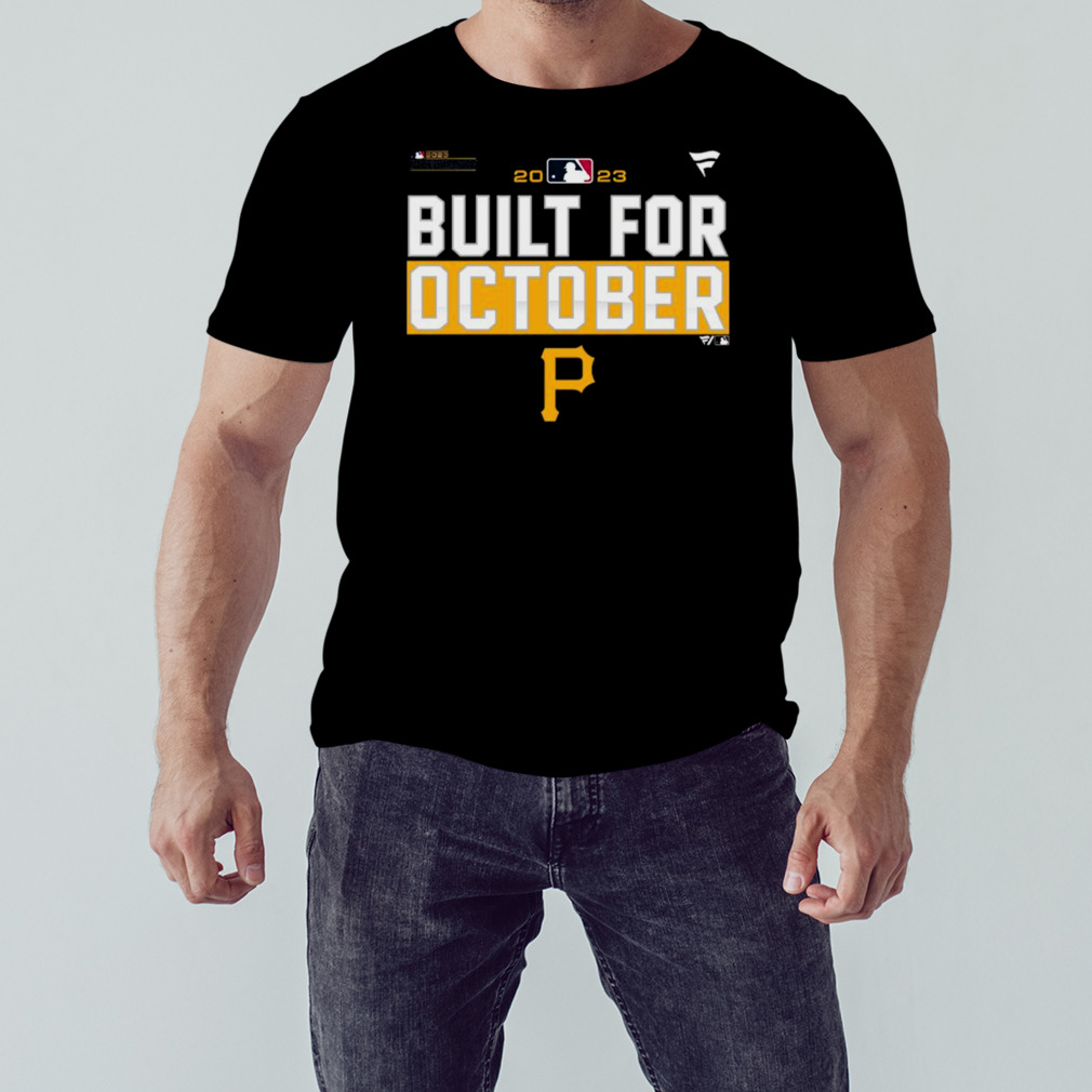 Pittsburgh Pirates Built For October 2023 Postseason Shirt by