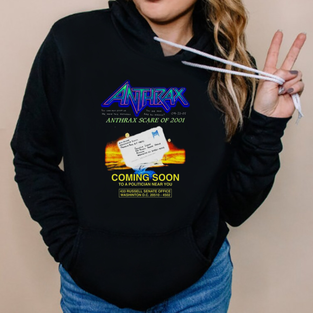 Anthrax Scare Of 2001 Coming Soon To A Politician Near You T-shirt 5 Hoodies