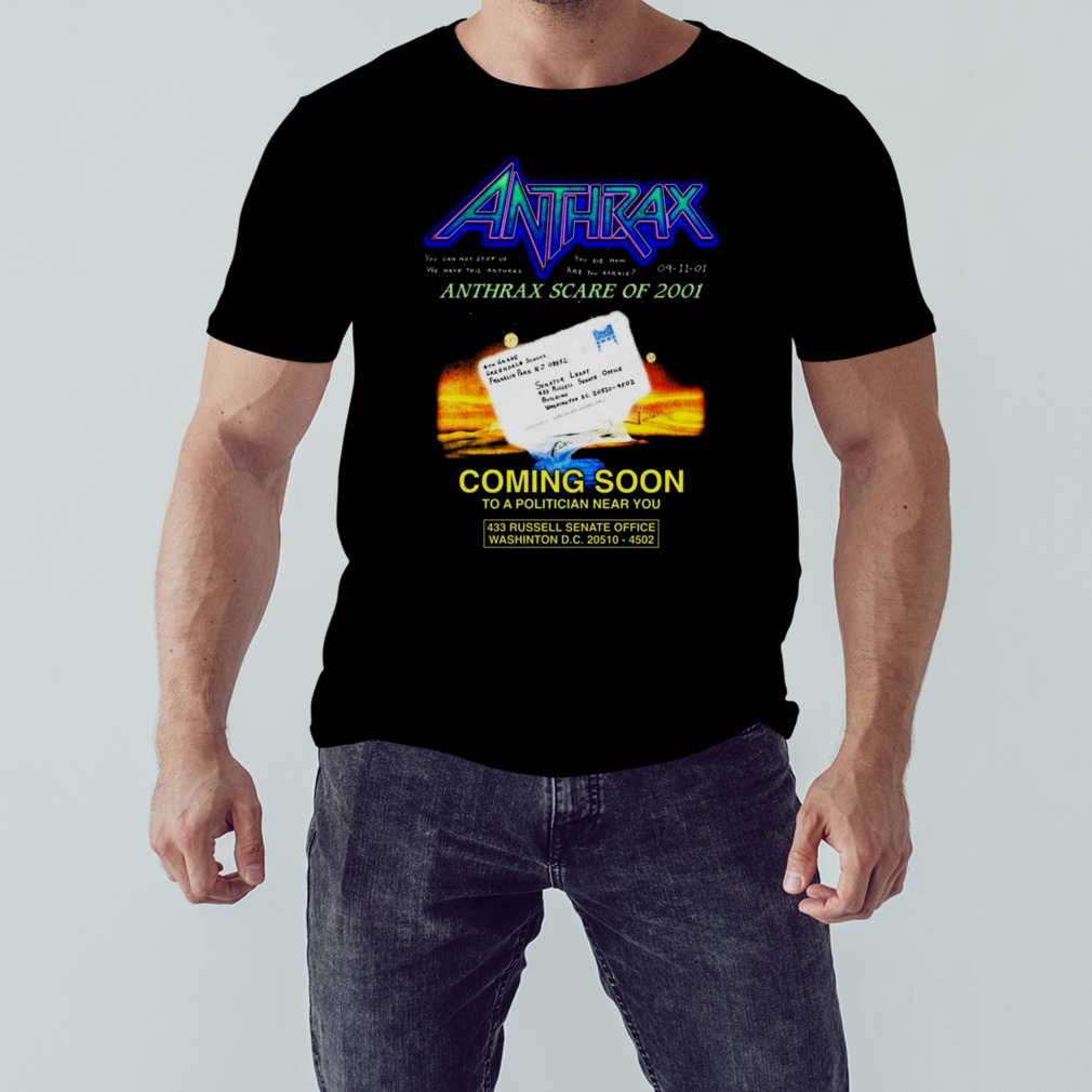 Anthrax Scare Of 2001 Coming Soon To A Politician Near You T-shirt 1 Unisex tshirt