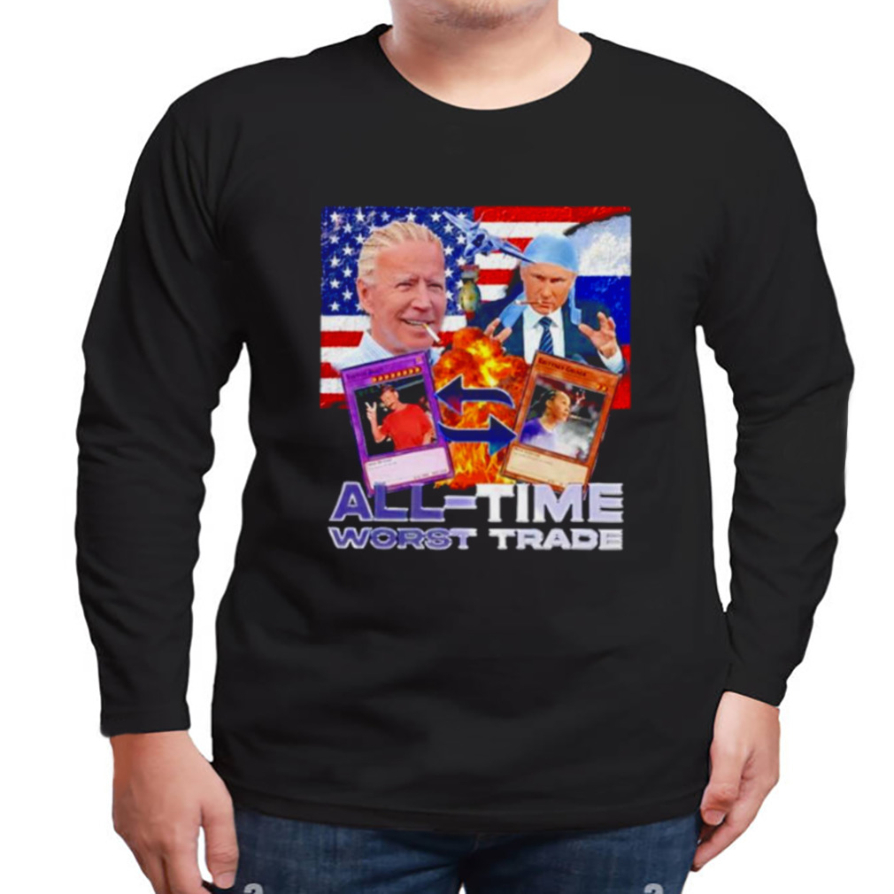 Biden Putin all time worst trade shirt 3 Longsleeve tshirt