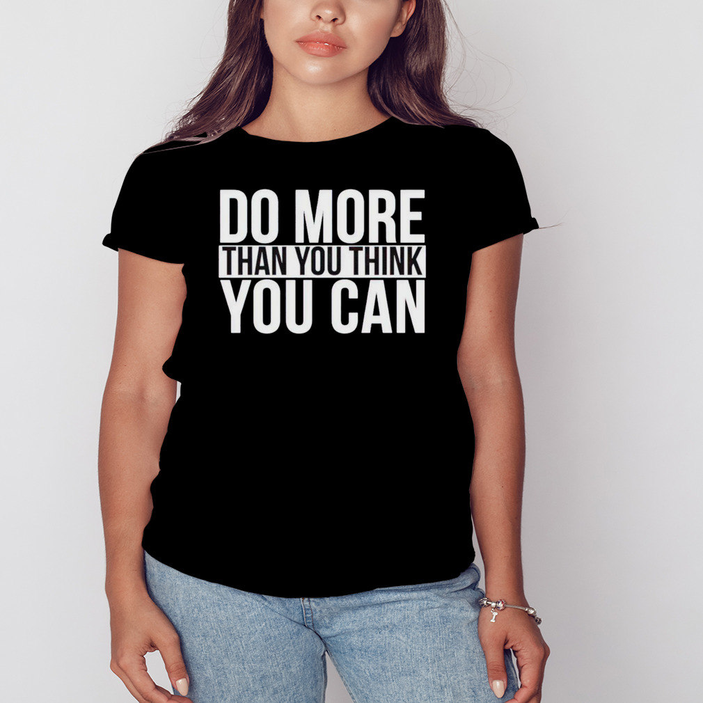 Do More Than You Think You Can T-Shirt 2 Women's tshirt