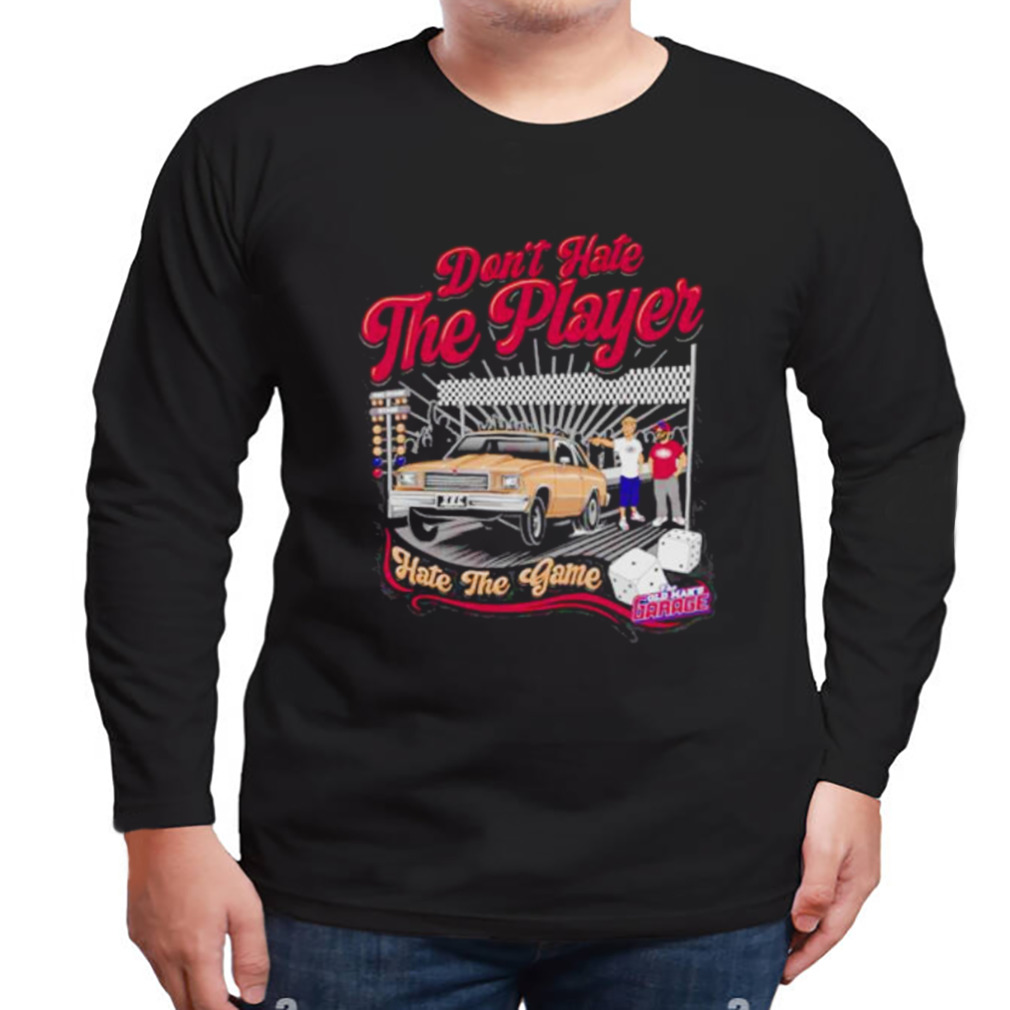Don’t hate the player hate the game shirt 3 Longsleeve tshirt