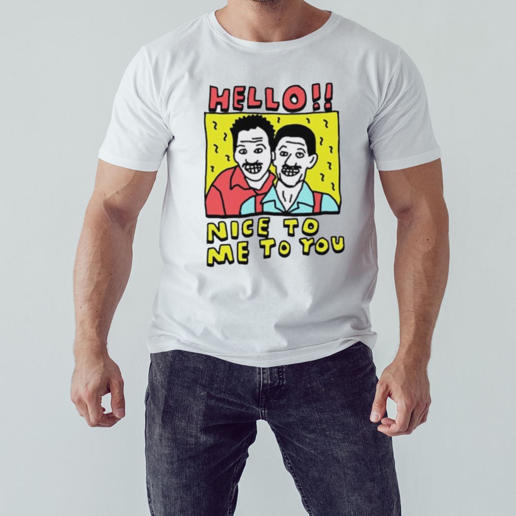 Hello nice to me to you shirt 1 Unisex shirt