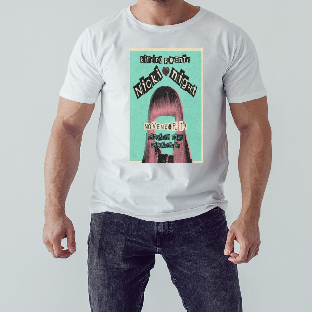 Nicki Night November 17 2023 Brooklyn Bowl Brooklyn Ny T-shirt 1 Unisex shirt