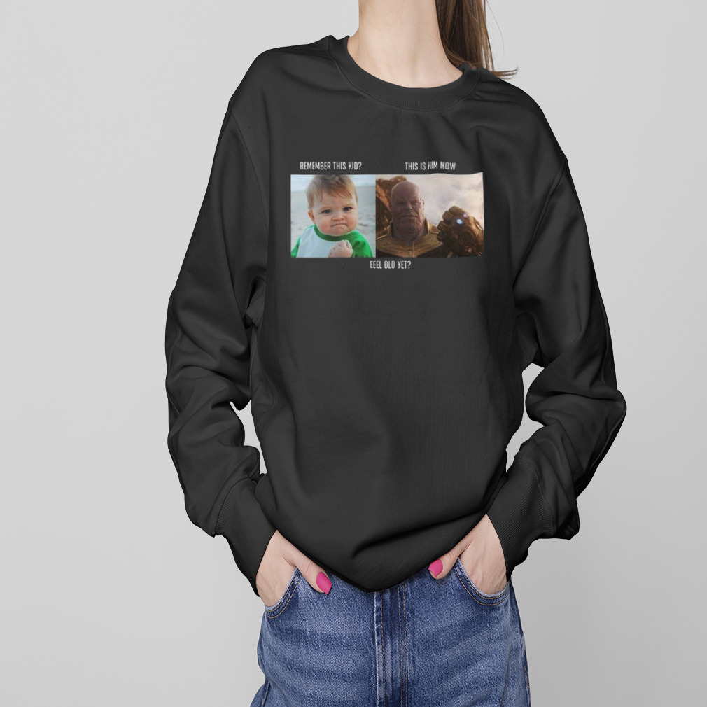 Remember This Kid This Is Him Now Feel Old Yet Thanos And Baby Funny Meme T-Shirt 4 Sweaters