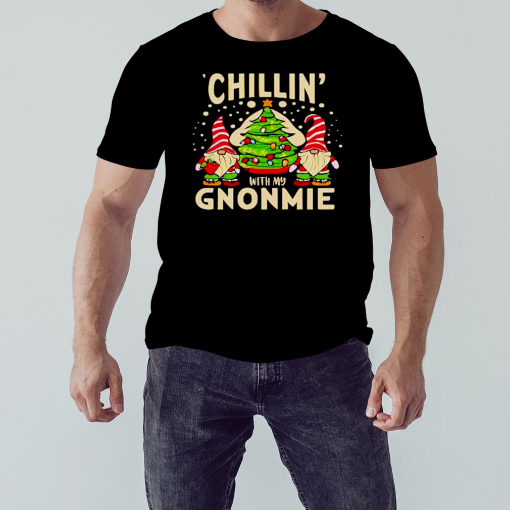 Chillin with my gnomie Christmas matching family shirt 1 Unisex tshirt