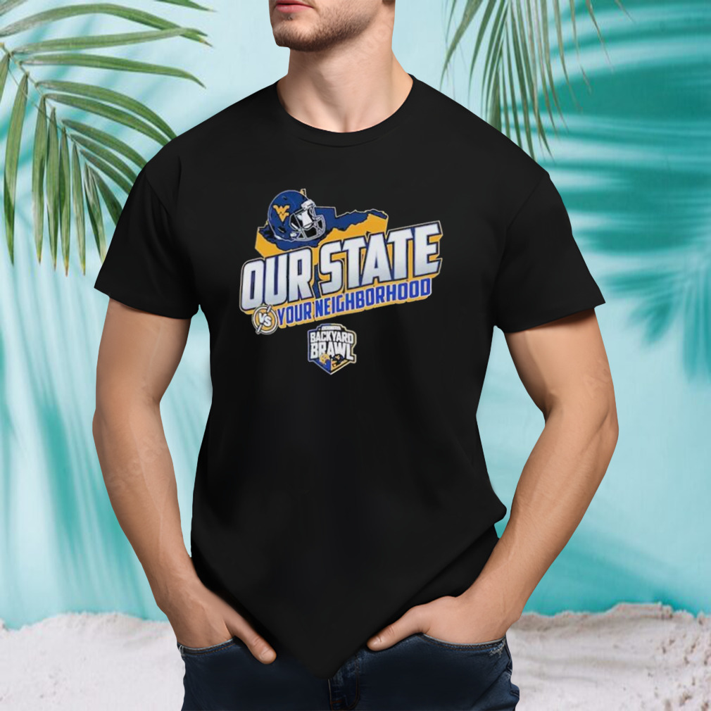 West Virginia Mountaineers 2023 Backyard Brawl Our State T-Shirt