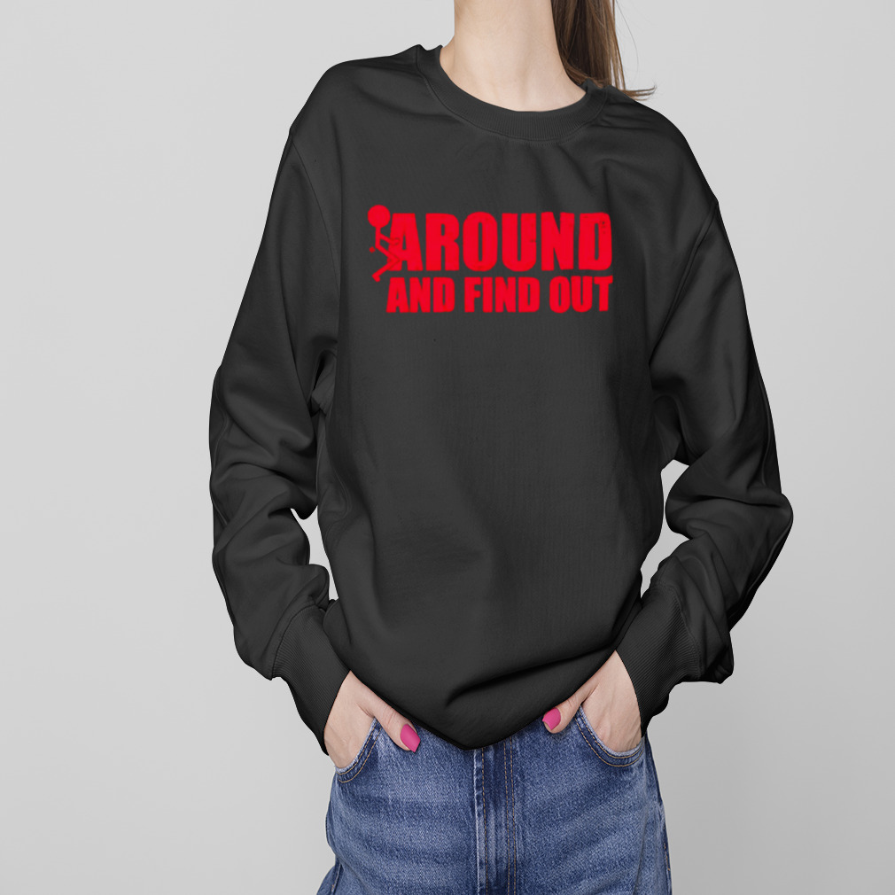 FAFO around and find out shirt 4 Sweaters