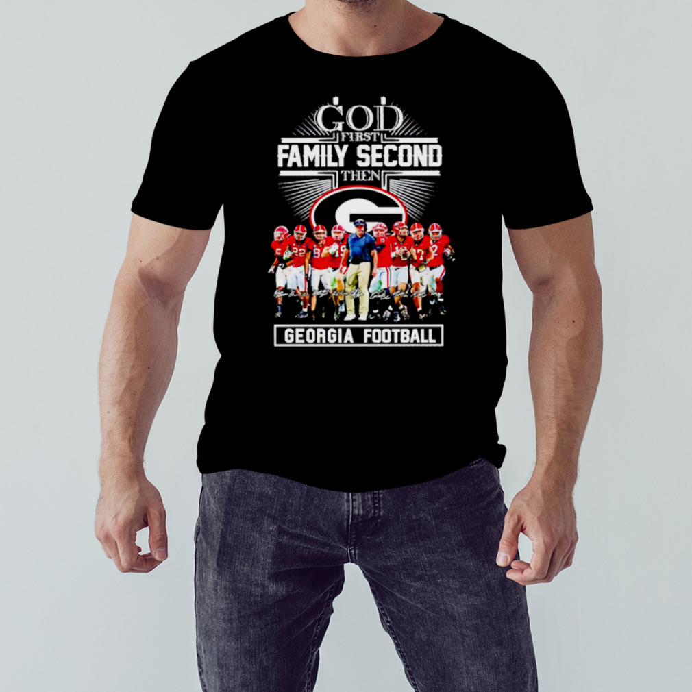 God first family second then Georgia Bulldogs football team signatures shirt 1 Unisex tshirt
