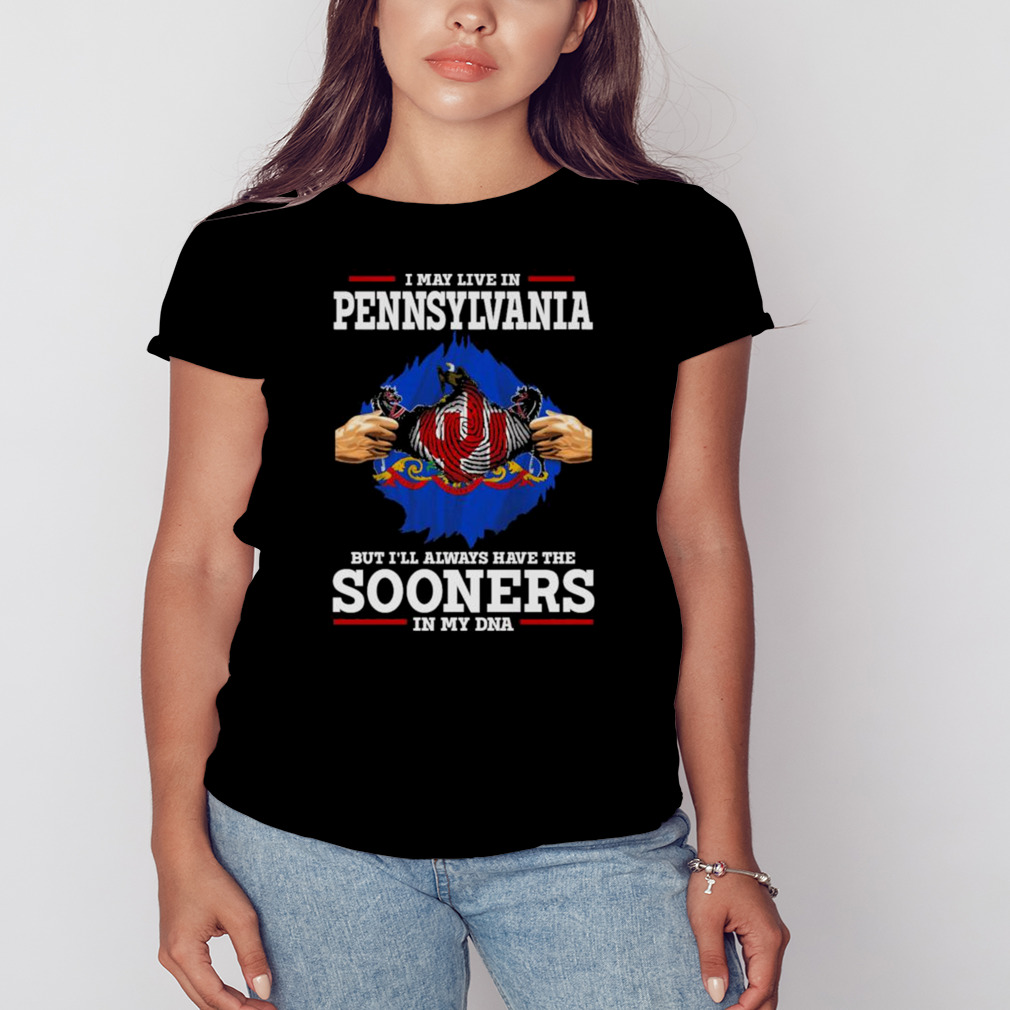 I May Live In Pennsylvania But I’ll Always Have The Oklahoma Sooners In My DNA 2023 shirt 2 Women's tshirt