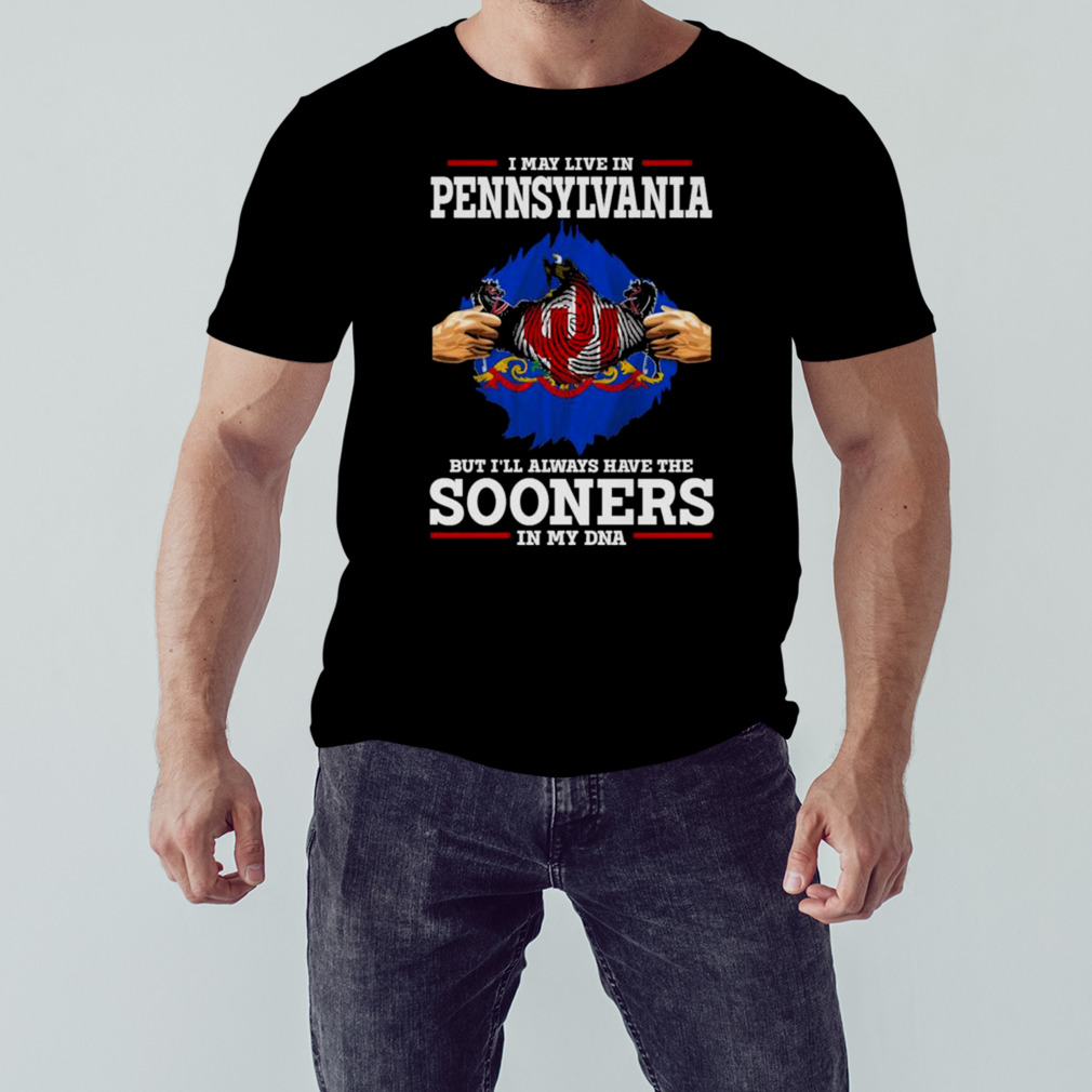 I May Live In Pennsylvania But I’ll Always Have The Oklahoma Sooners In My DNA 2023 shirts 1 Unisex tshirt