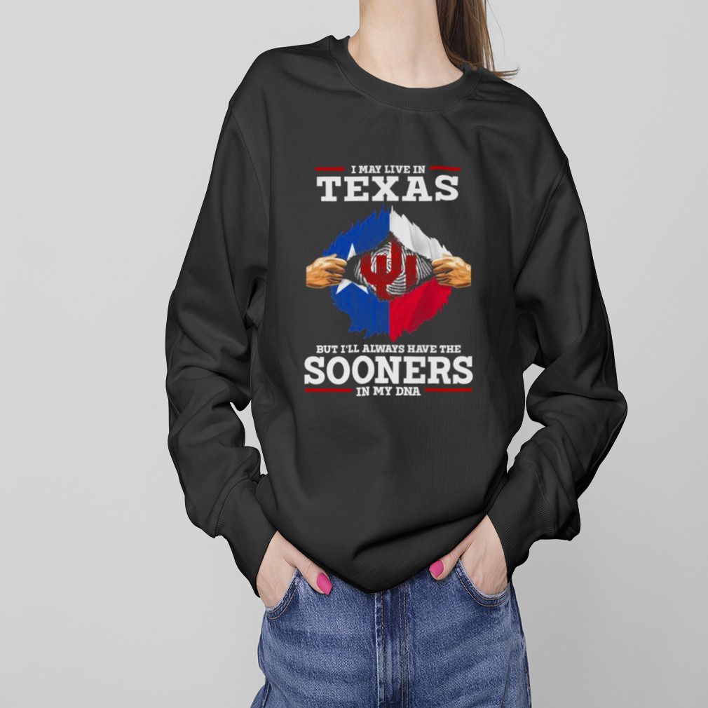 I May Live In Texas But I’ll Always Have The Oklahoma Sooners In My DNA 2023 shirt 4 Sweaters
