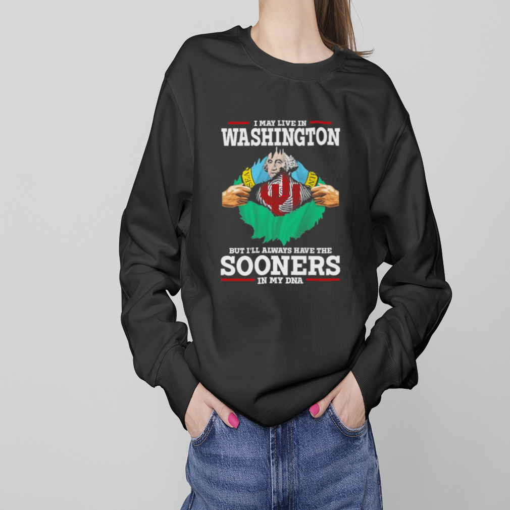 I May Live In Washington But I’ll Always Have The Oklahoma Sooners In My DNA 2023 shirt 4 Sweaters