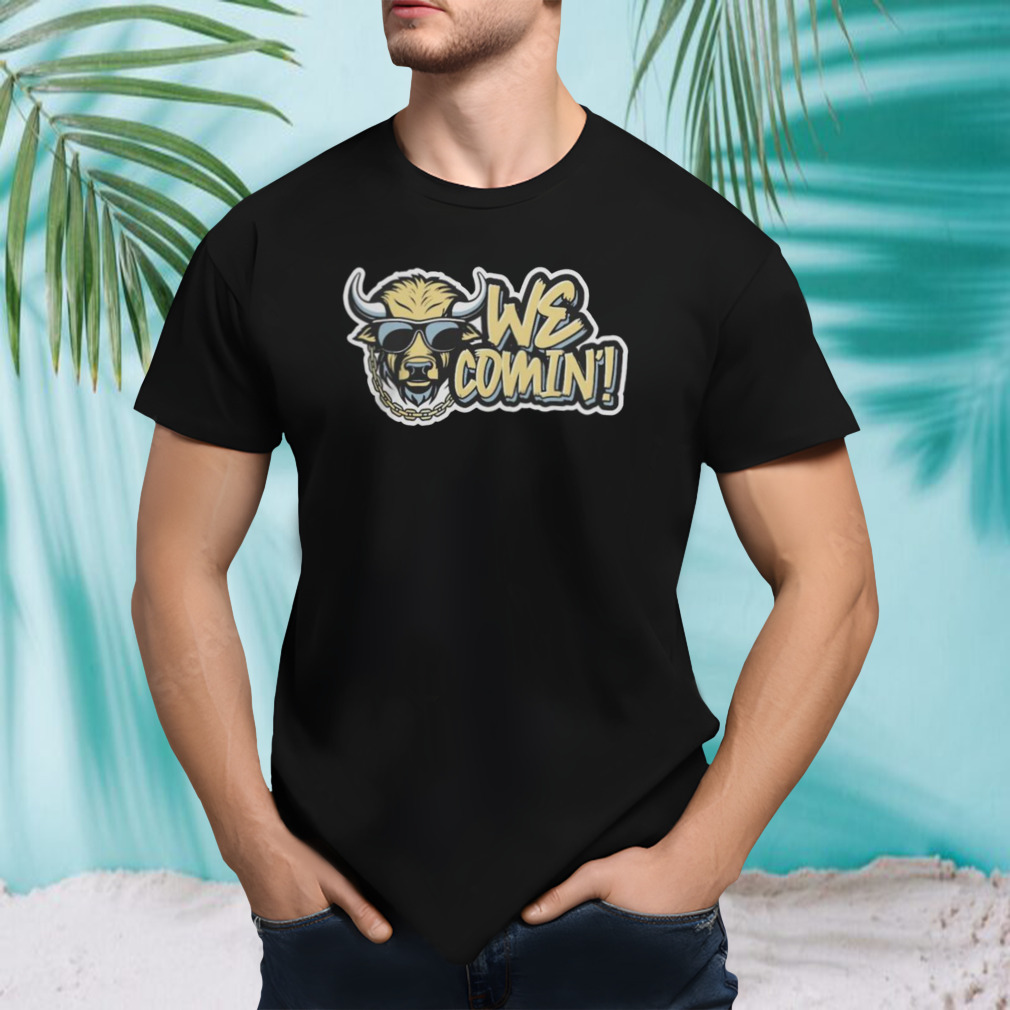 We Comin Colorado Buffaloes Shirt