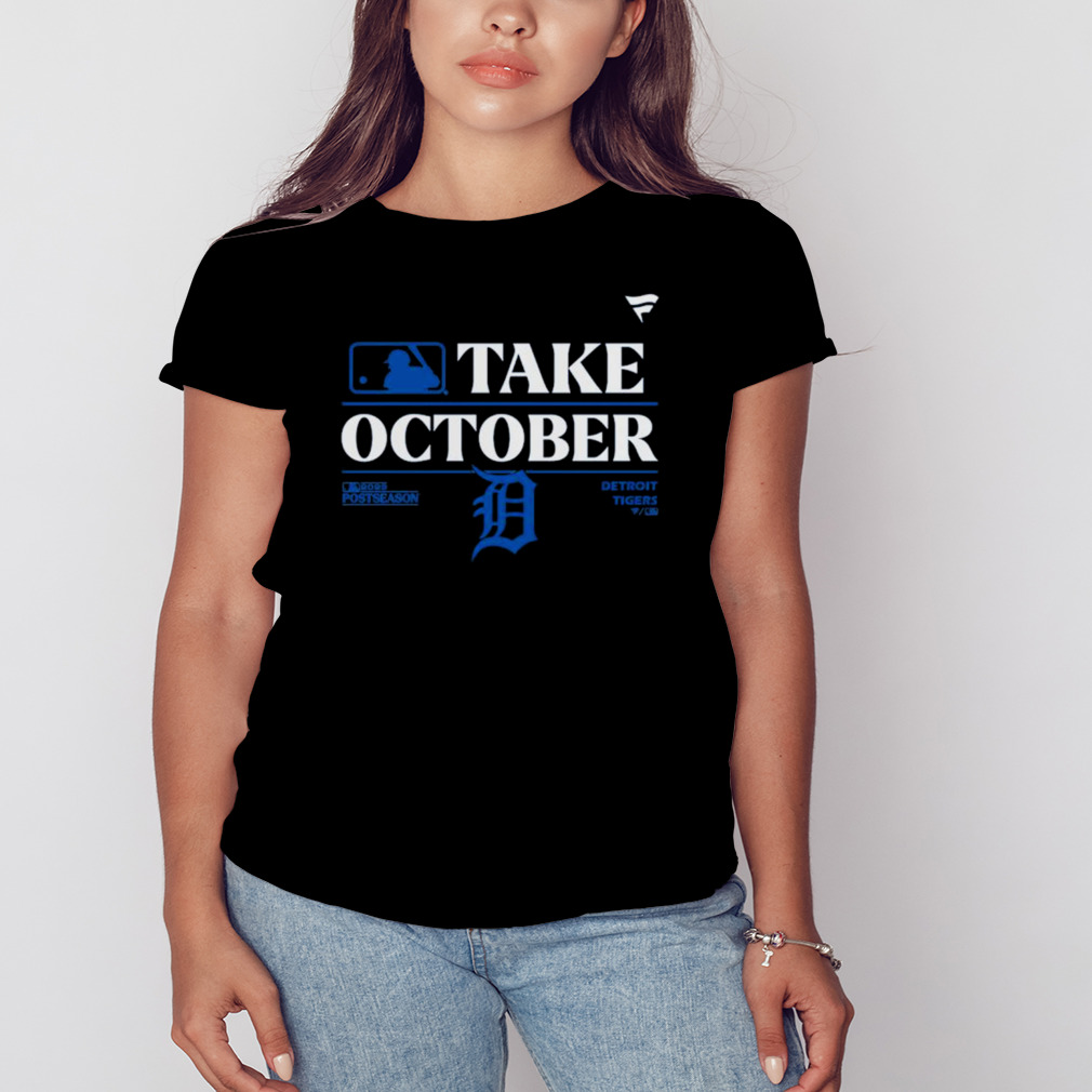 Detroit Tigers Mlb Take October 2023 Postseason Shirt