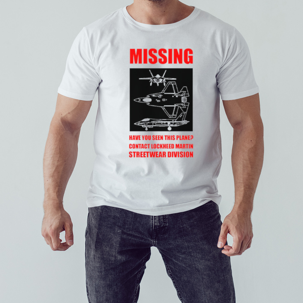 Missing have you seen this plane shirt