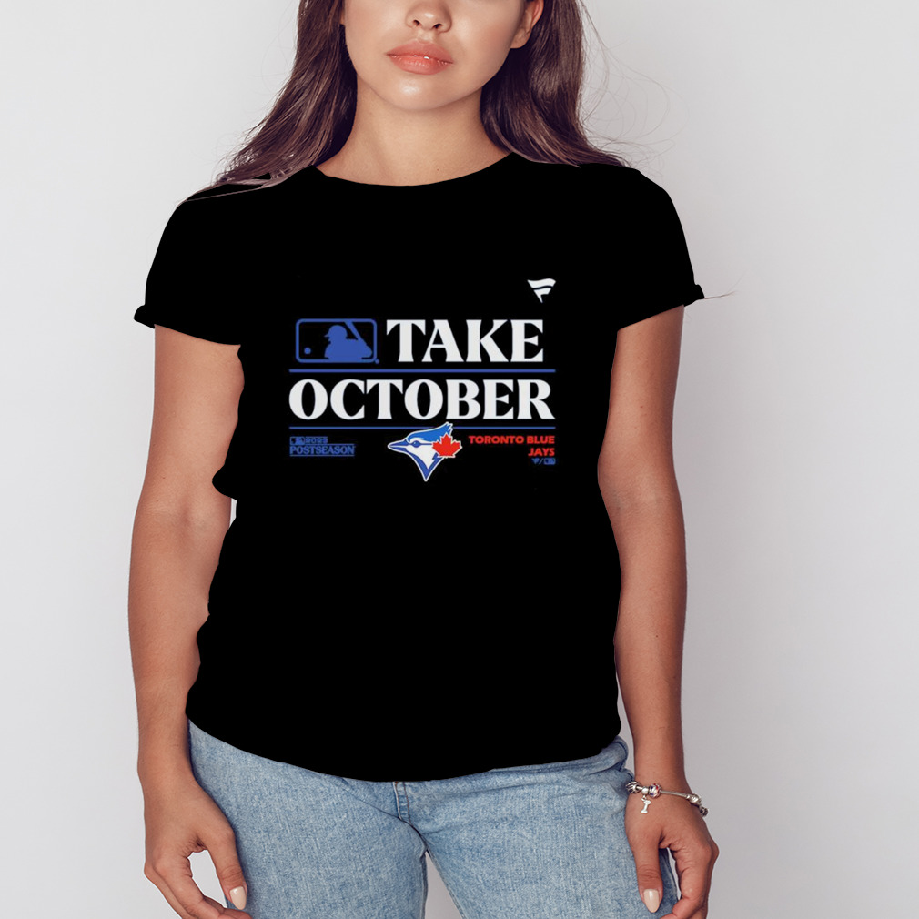 Toronto Blue Jays MLB Take October 2023 Postseason shirt, hoodie