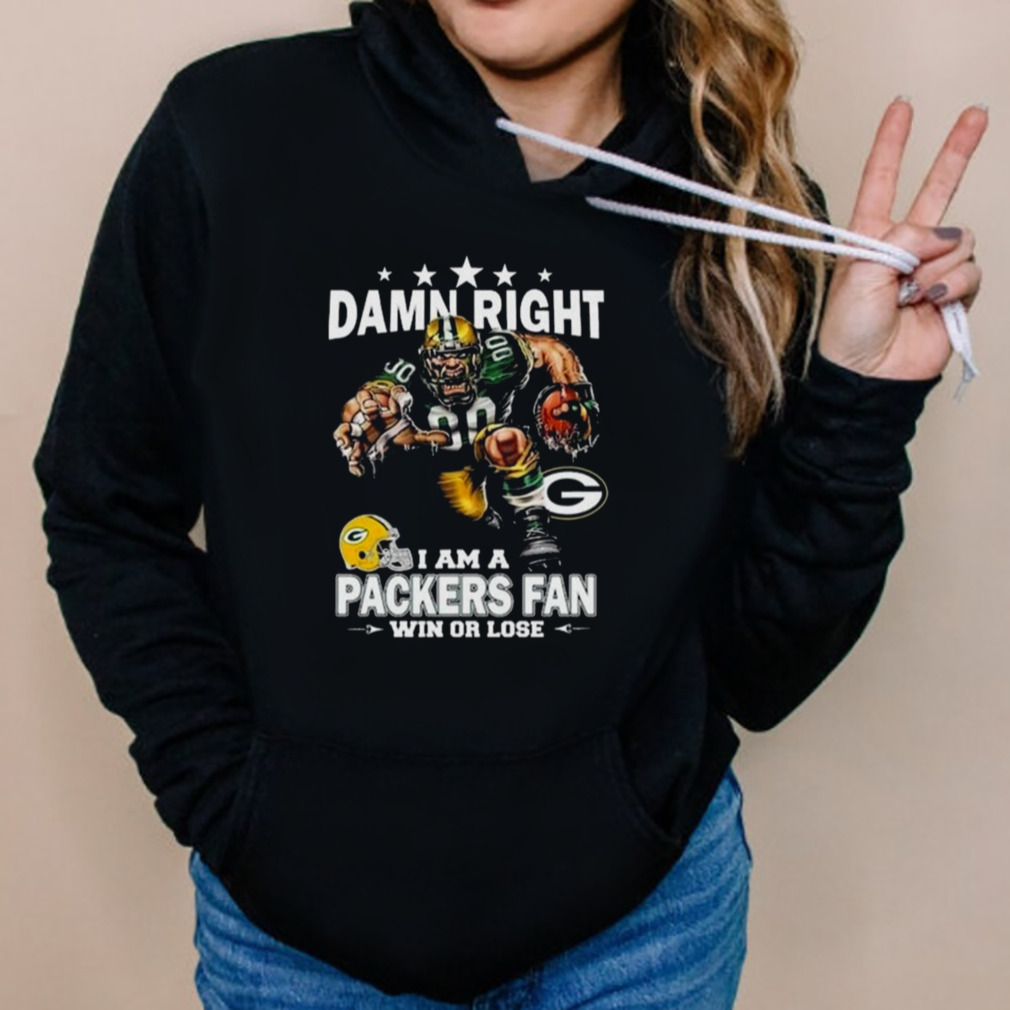 Damn Right I Am A Green Bay Packers Mascot Fan Win Or Lose T-Shirt 5 Hoodies