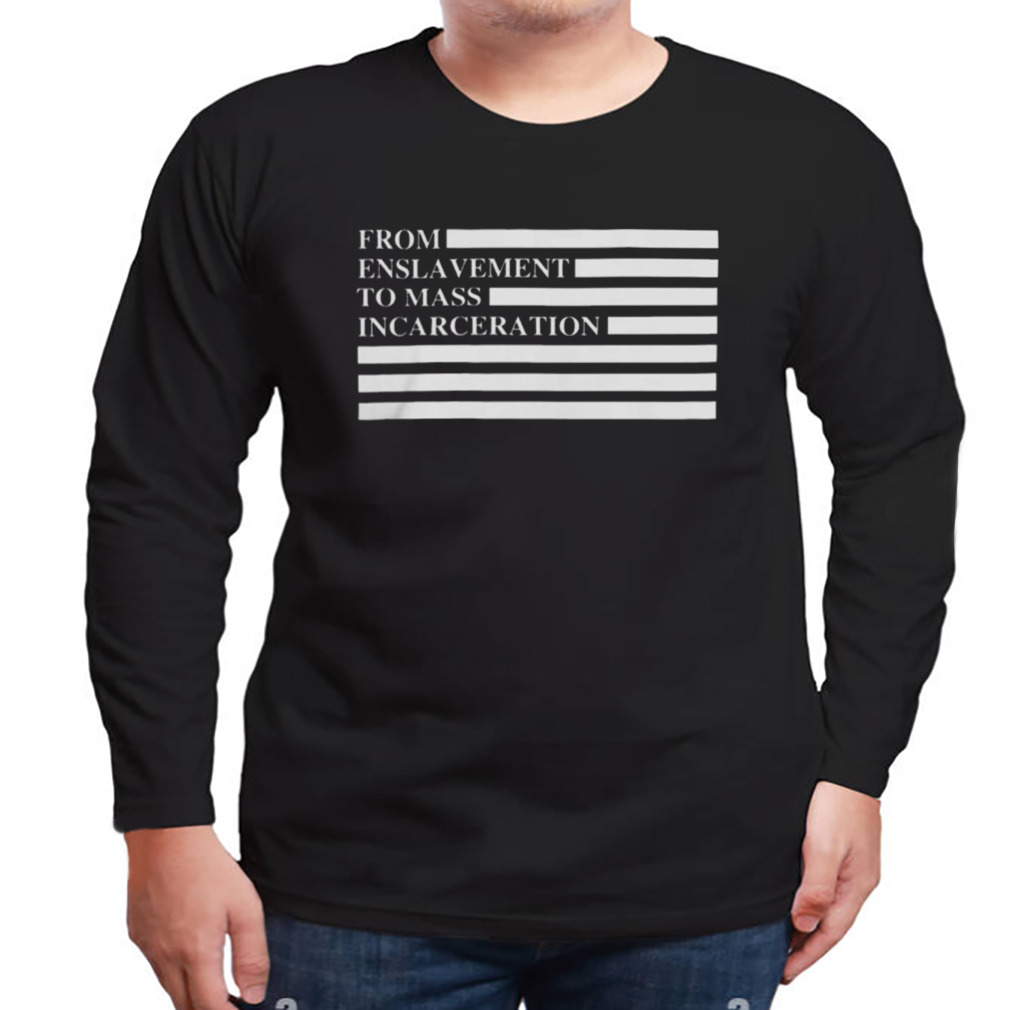 Equal justice initiative from enslavement to mass incarceration shirt 3 Longsleeve tshirt