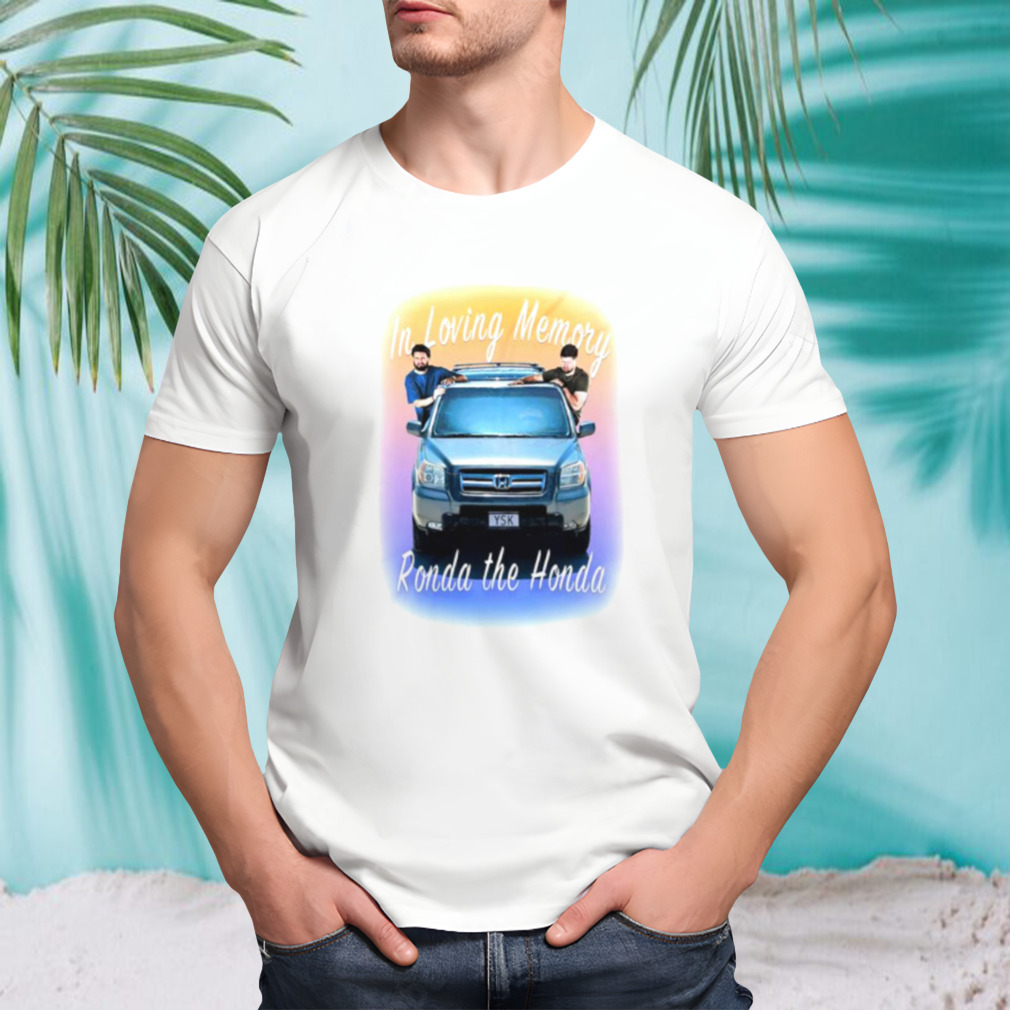 In loving memory ronda the Honda shirt