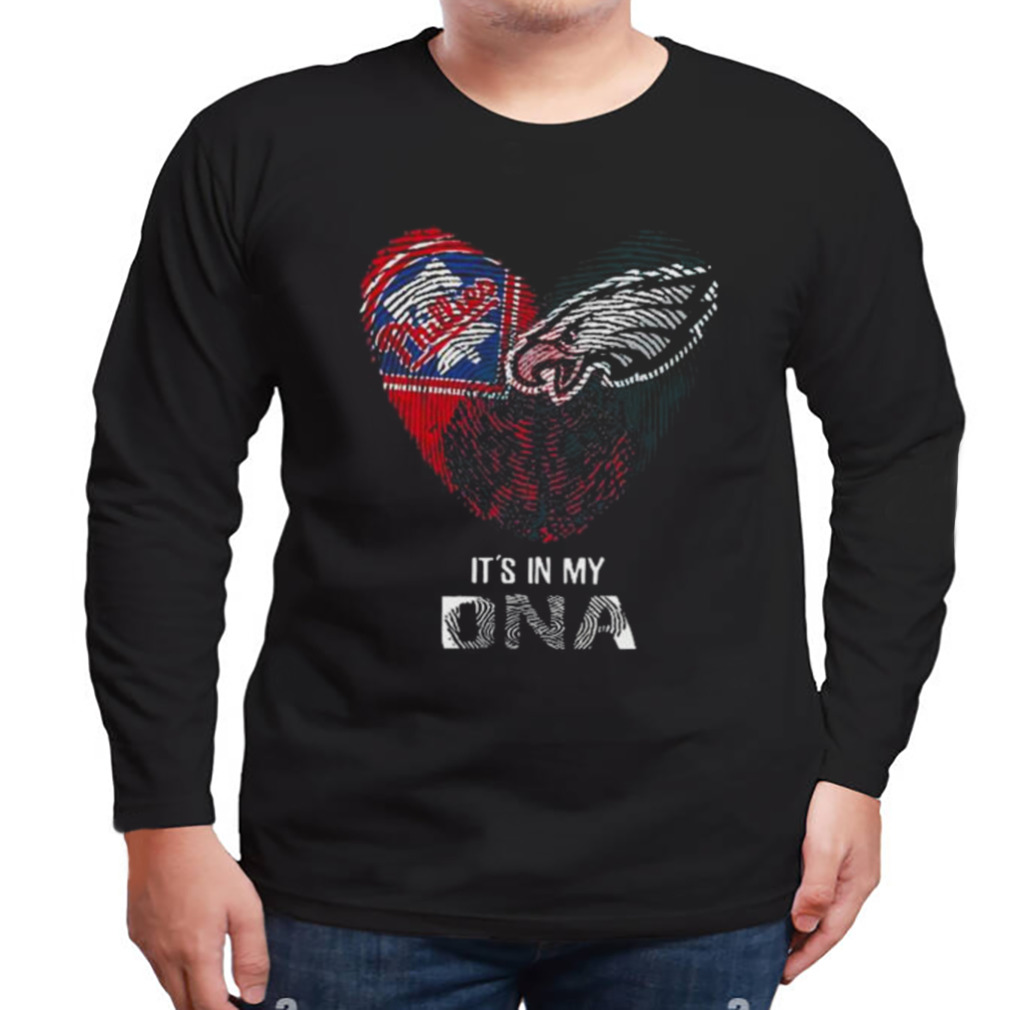 Official Philadelphia Phillies And Philadelphia Eagles Heartt It's In My  DNA 2023 Shirt, hoodie, sweater, long sleeve and tank top