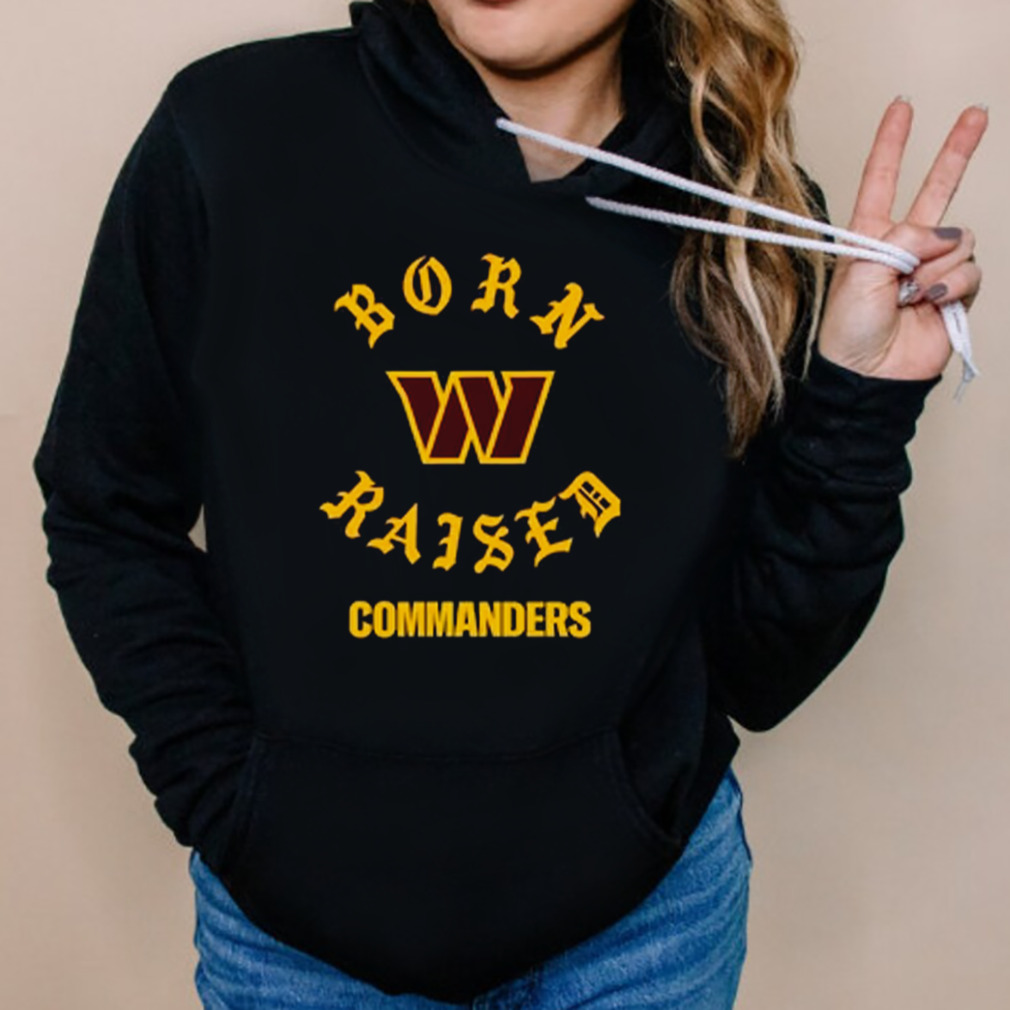 Official washington Commanders Born x Raised 2023 T-Shirt, hoodie