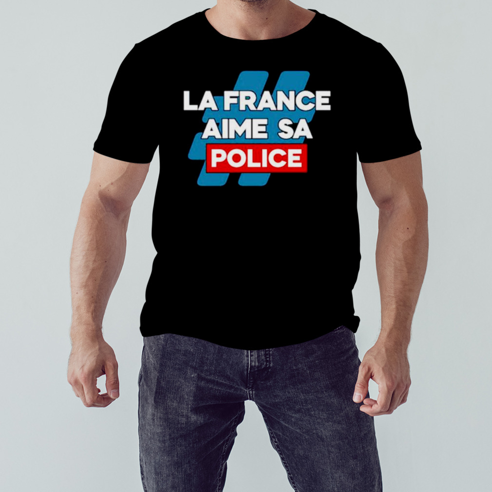 La France Aime Sa Police shirt