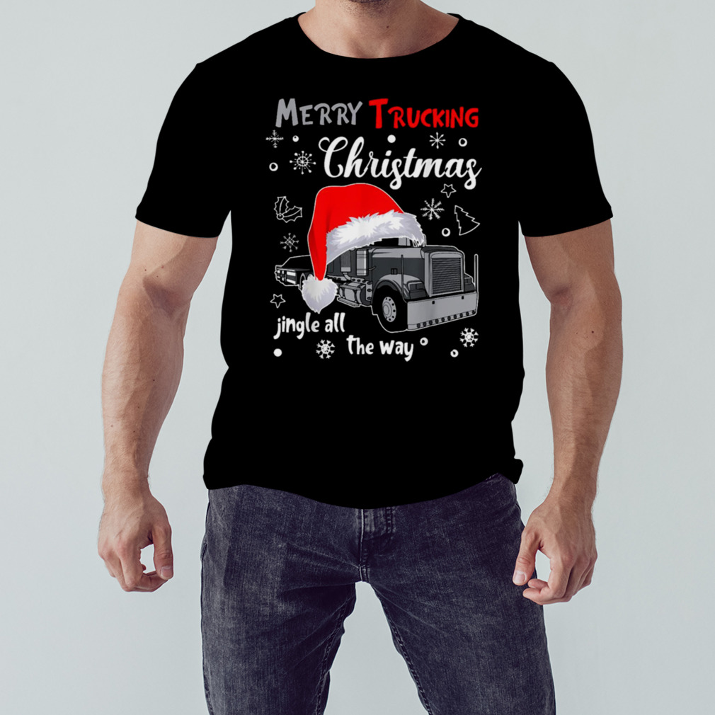 Merry Trucking Christmas Truck Driver Jingle All shirt