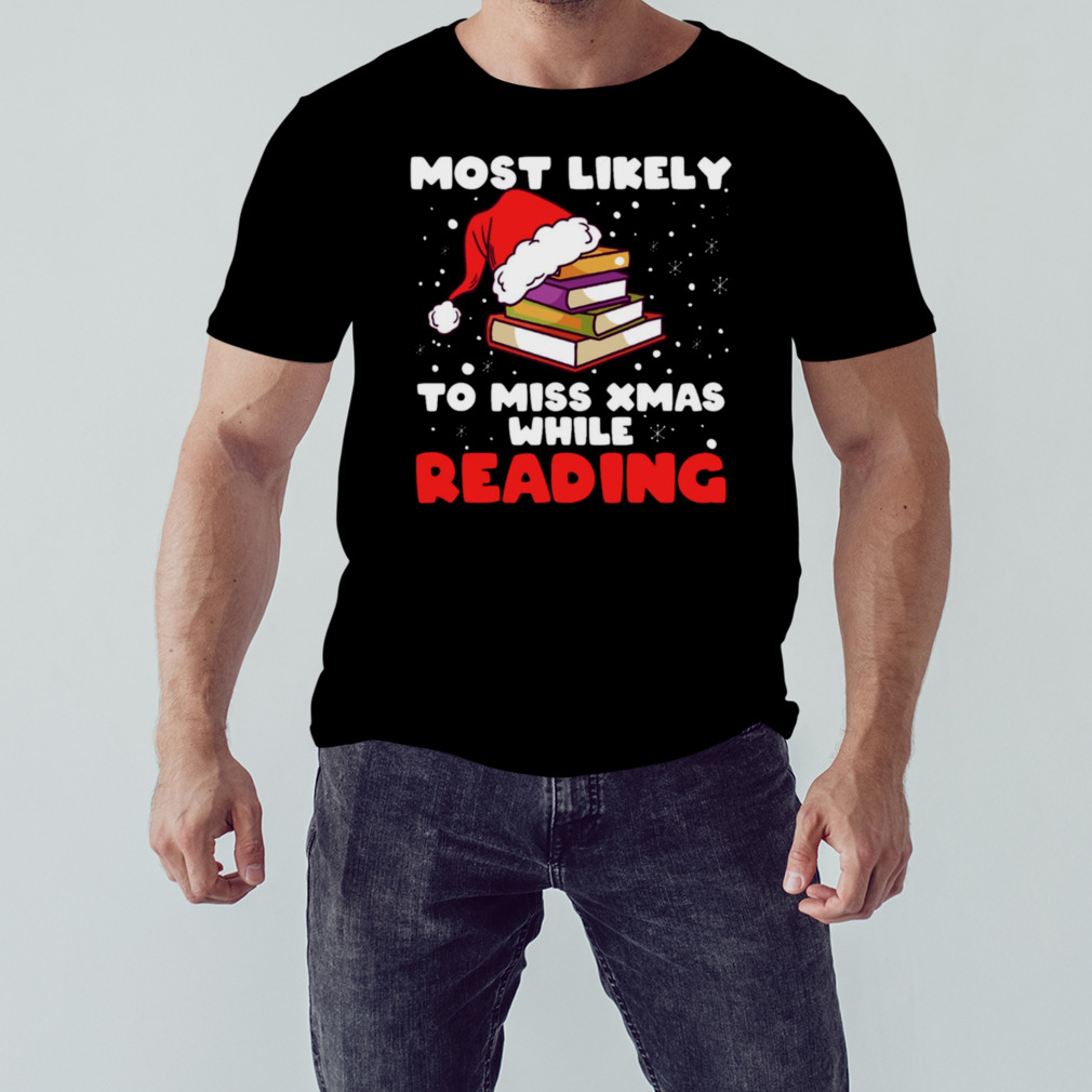 Most Likely To Miss While Reading shirt